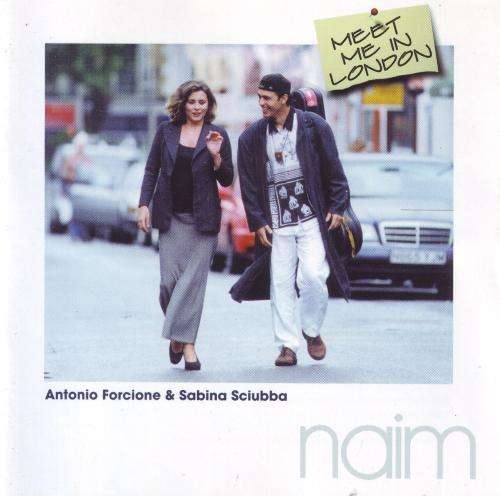 ANTONIO FORCIONE & SABINA SCUIBBA - Meet Me In London (CD) naimcd021 NM