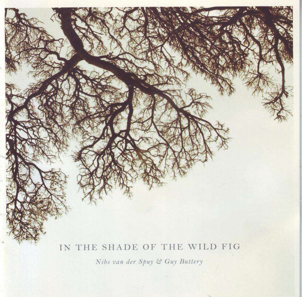 NIBS VAN DER SPUY & GUY BUTTERY - In the shade of the wild fig (CD) SLCD 256 NM