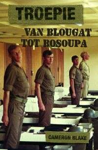 TROEPIE -- VAN BLOUGAT TOT BOSOUPA -- NUUT  ***SLEGS EEN OOR ***
