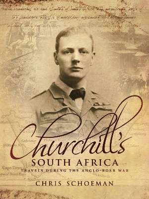 Churchill's South Africa, by Chris Schoeman, ist edition 2013 (Out of Print New)