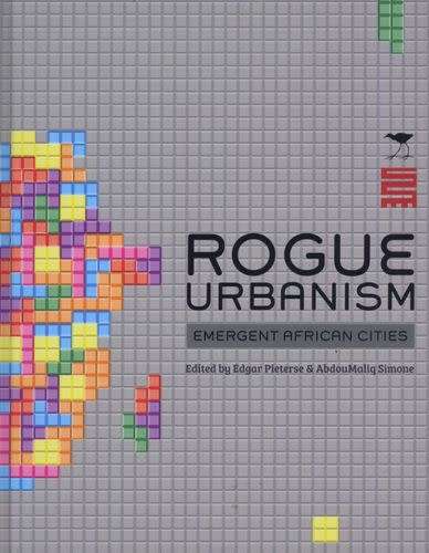 Rogue Urbanism - Emergent African Cities (Hardcover) Edgar Pieterse, AbdouMaliq Simone (CLASSIC)
