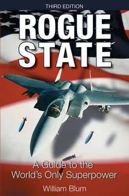 Rogue State - A Guide to the World's Only Superpower William Blum (OUT OF PRINT NEW)