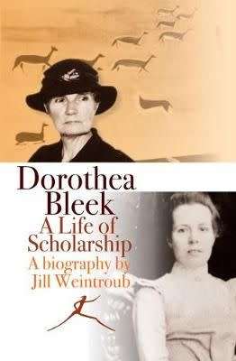 Dorothea Bleek - A life of scholarship (Paperback)Jill Weintroub (OUT OF PRINT NEW)
