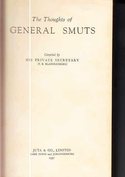 The Thoughts of General Smuts (P.B. Blanckenberg, 1951, Juta)
