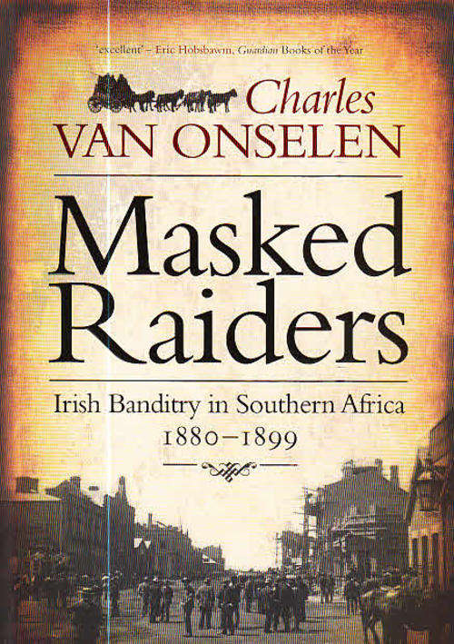 Masked Raiders,Charles Van Onselen, 2010 (NEW)