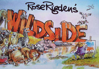 Rose Rigden's Wildside  by Rose Rigdens ,2002