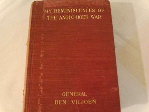 FIRST EDITION 1902, MY REMINISCENCES OF THE ANGLO-BOER WAR, BY GENL. BEN VILJOEN,