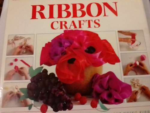 `THE STEP BY STEP ART OF RIBBON CRAFTS` BY ANITA HARRISON - SEE and READ BELOW FOR INFO