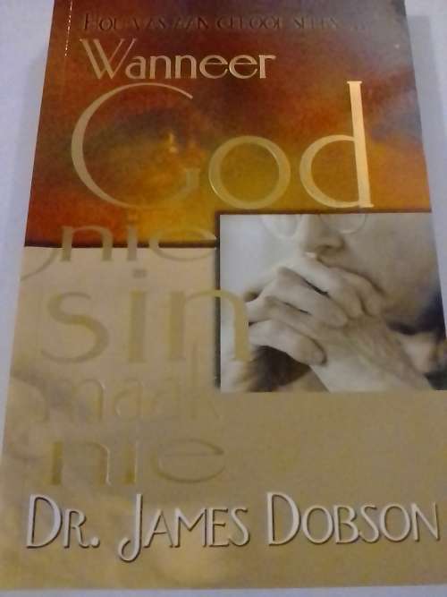 # `WANNEER GOD, NIE SIN MAAK NIE` - DEUR DR. JAMES DOBSON - SEE and READ BELOW FOR INFO