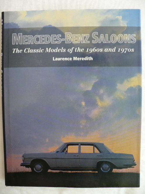 MERCEDES BENZ SALOONS OF THE 1960s and 1970s HARDCOVER 175 PAGES!