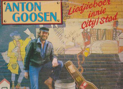 Anton Goosen - Liedjieboer Innie City/Stad
