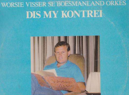Worsie Visser Se Boesmanland Orkes - Dis My Kontrei