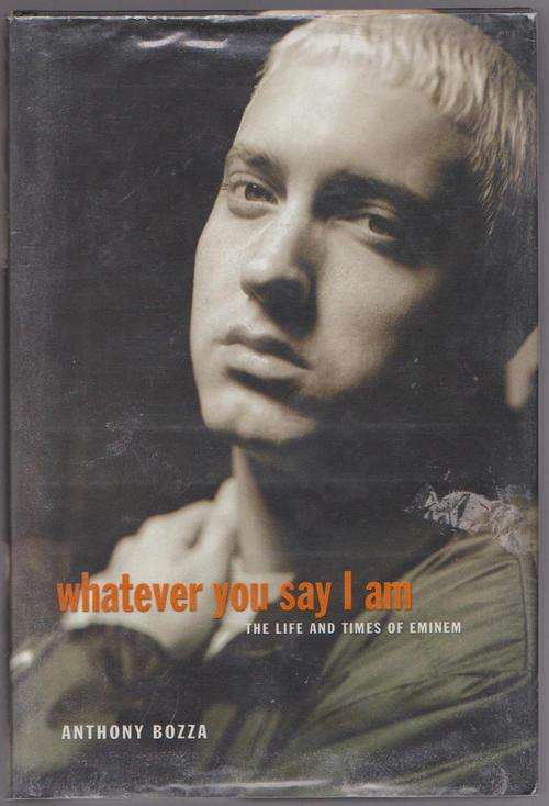 Eminem - Whatever You Say I Am By Anthony Bozza