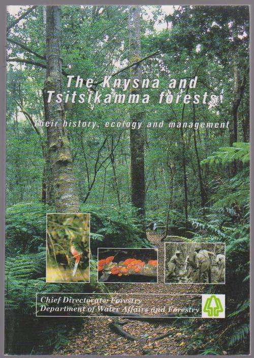 The Knysna And Tsitsikamma Forests - Their History, Ecology & Management