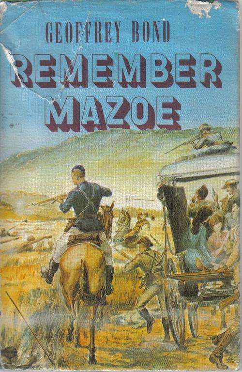Rhodesia:Remember Mazoe By Geoffrey Bond