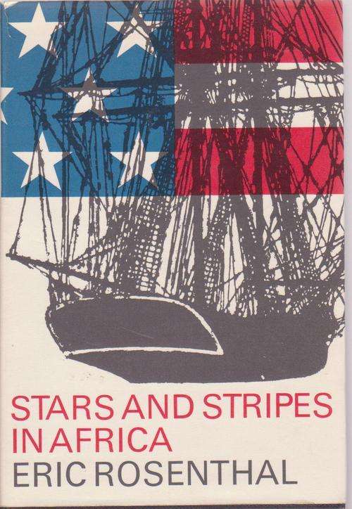 Stars And Stripes In Africa By Eric Rosenthal...Americans In South Africa