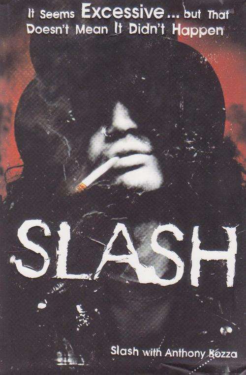 Slash ( Guns 'n Roses ) , by Slash and Anthony Bozza