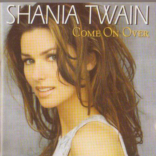 Shania Twain , Come On Over