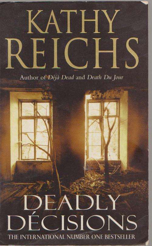 Kathy Reichs-Deadly Decisions