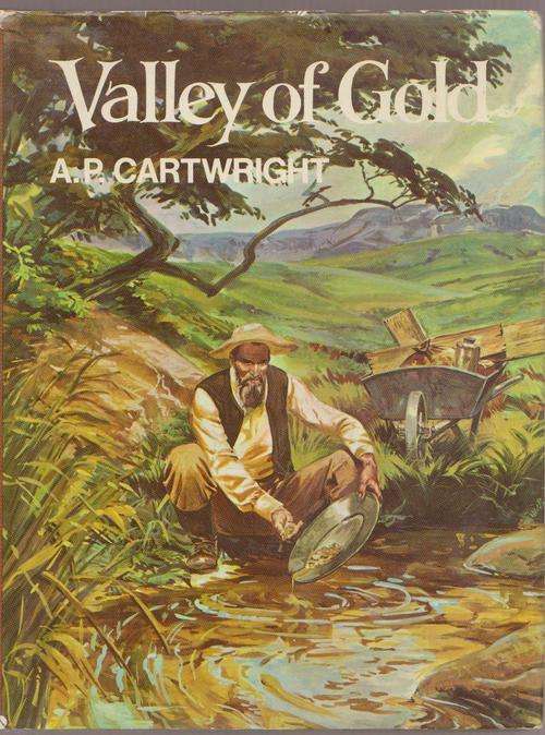 Valley Of Gold by A.P.Cartwright-The Discovery Of Gold At Pilgrim's Rest