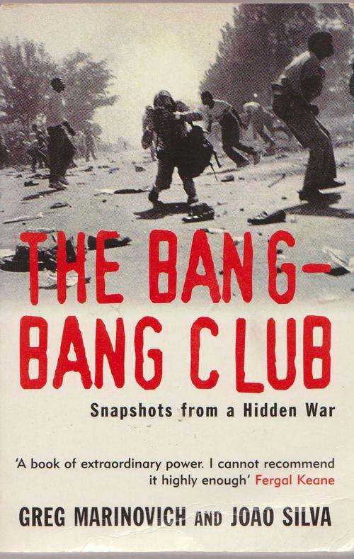 The Bang-Bang Club-Snapshots From A Hidden War