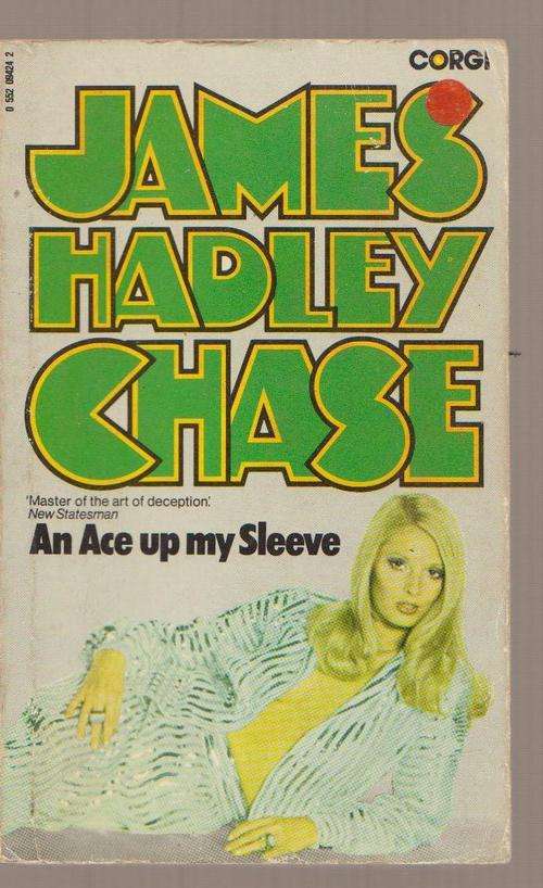 James Hadley Chase - An Ace Up My Sleeve