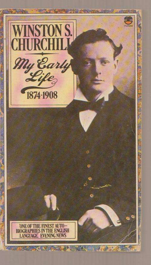 Winston Churchill My Early Life 1874 - 1908 (Including Boer War)