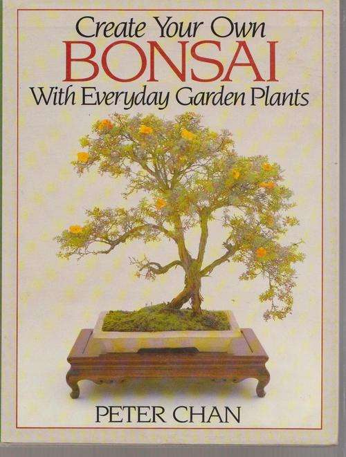 Create Your Own Bonsai With Everyday Garden Plants By Peter Chan