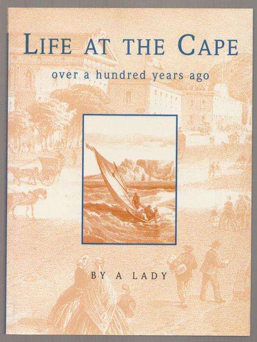 Life At The Cape Over A Hundred Years Ago By A Lady
