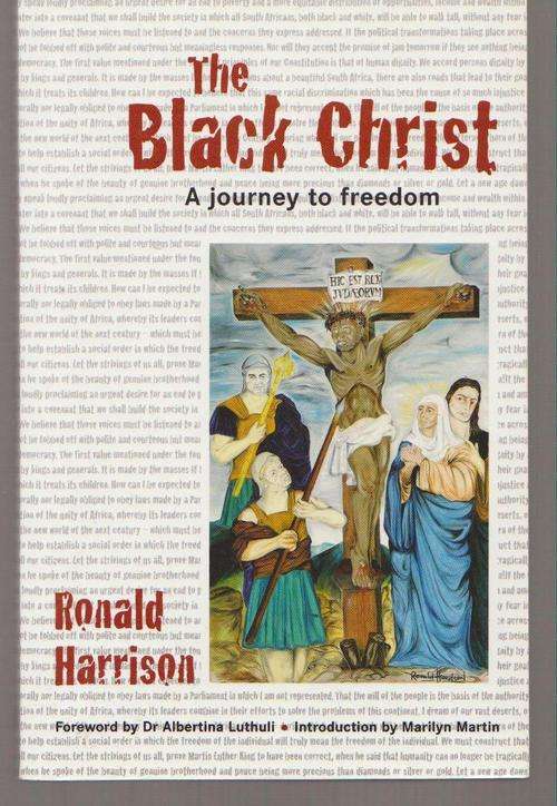 Signed x 2 - The Black Christ - A Journey To Freedom By Ronald Harrison