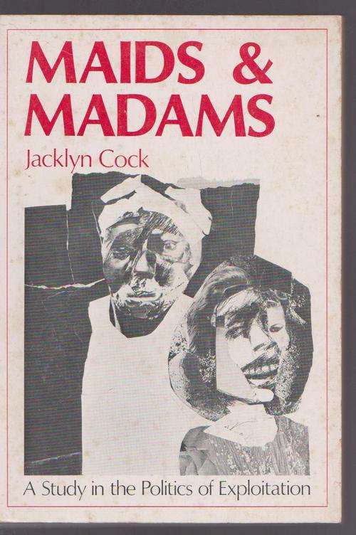 Maids & Madams By Jacklyn Cock - Domestic Workers Under Apartheid