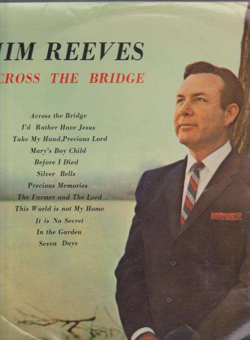 Jim Reeves , Across The Bridge