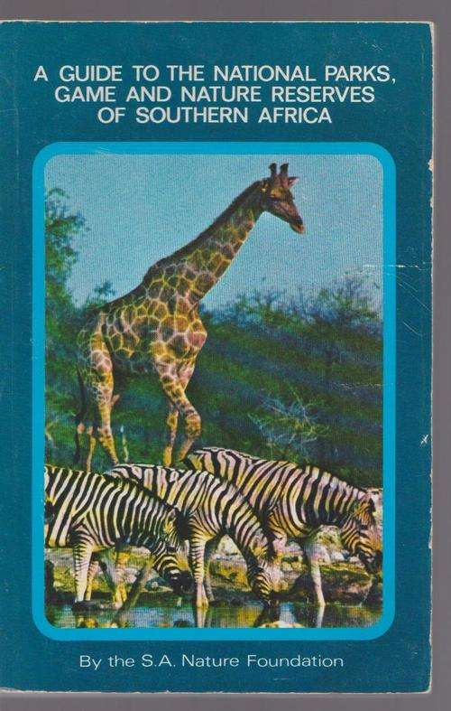 A Guide To The National Parks,Game & Nature Reserves Of Southern Africa