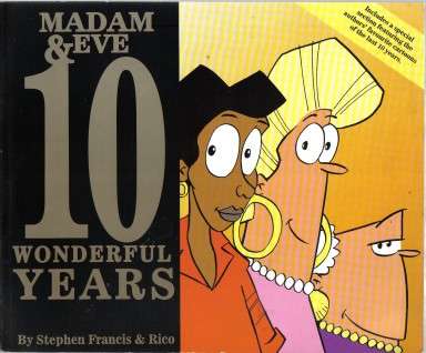 Madam and Eve-10 Wonderful Years, by Stephen Francis&Rico