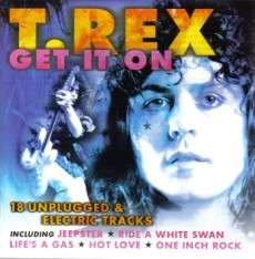 Tyrannosaurus Rex (aka Marc Bolan), Get It On