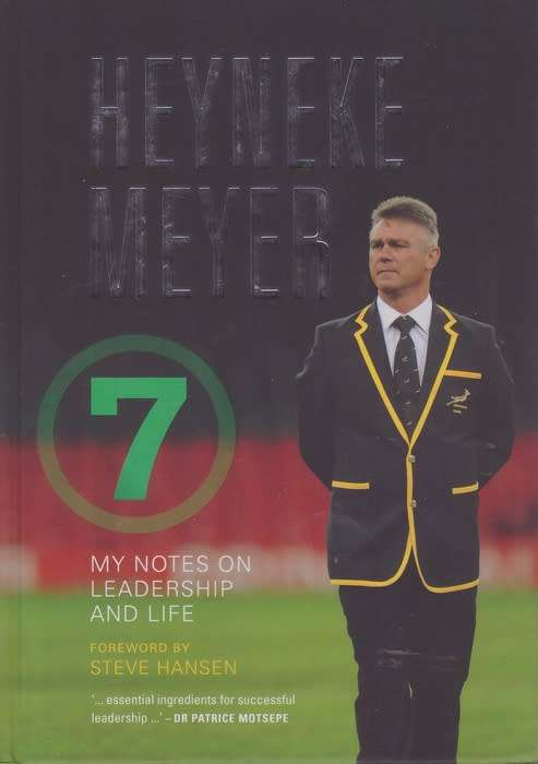 7  My Notes on Leadership and Life - Heyneke Meyer