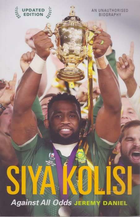 Siya Kolisi: Against All Odds - Jeremy Daniel