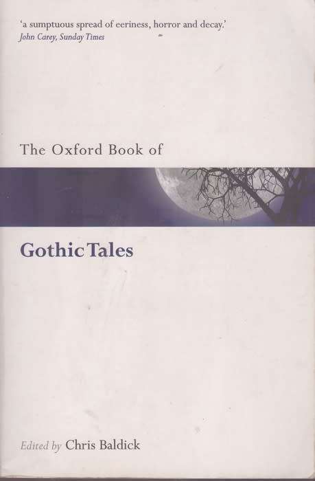 The Oxford Book of Gothic Tales - Edited by Chris Baldick