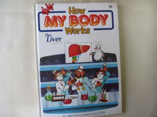 HOW MY BODY WORKS - THE LIVER