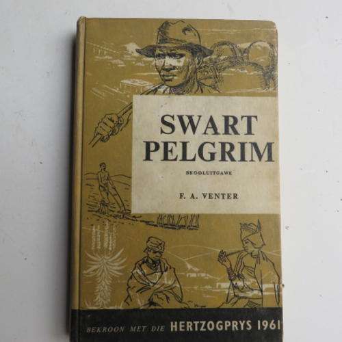 SWART PELGRIM - F.A. VENTER - SKOOLUITGAWE - 1961