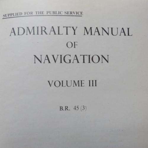 ADMIRALTY MANUAL OF NAVIGATION - VOLUME III - 1955 - HER MAJESTY STATIONARY OFFICE