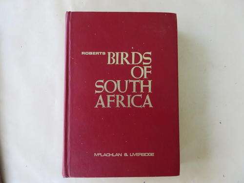ROBERTS BIRDS OF SOUTH AFRICA - 1975 - MC LACHLAN & LIVERSIDGE