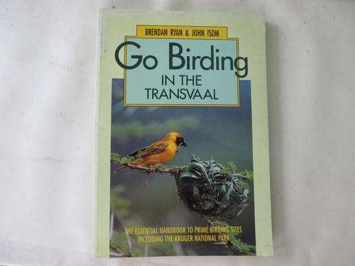 GO BIRDING IN THE TRANSVAAL - BRENDAN RYAN & JOHN ISOM