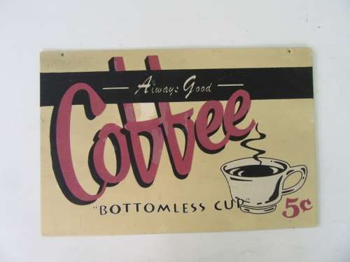 COFFEE SIGN - 300 X 200 MM - ALWAYS GOOD - COFFEE BOTTOMLESS CUP 5 C - AS PER SCAN