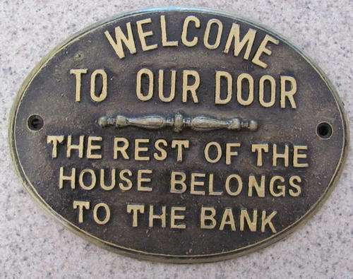 *WELCOME TO OUR DOOR THE REST OF THE HOUSE BELONGS TO THE BANK*resin sign with brass screws
