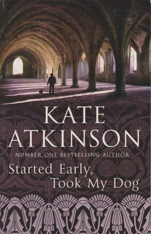 Kate Atkinson - Started Early, Took My Dog