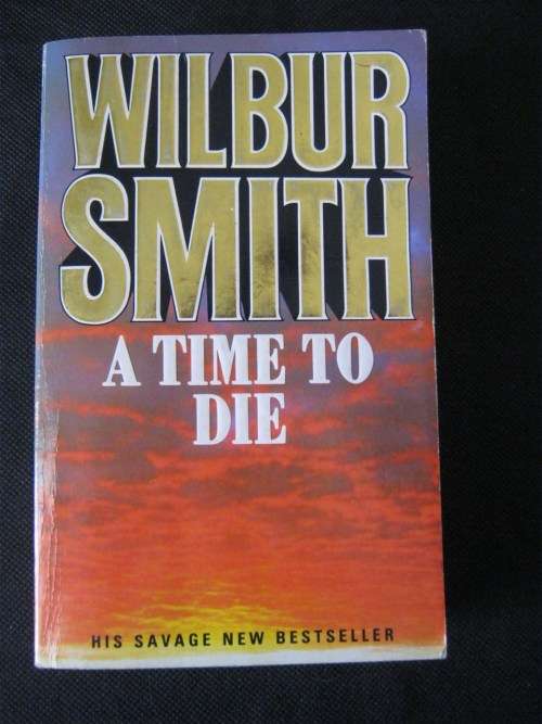 A Time to Die - Wilbur Smith