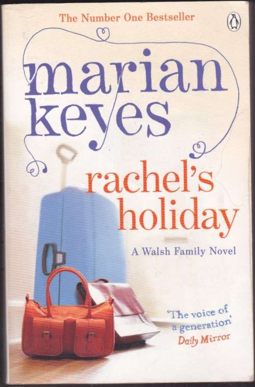 Rachel's Holiday - Marian Keyes