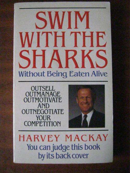 Swim With The Sharks Without Being Eaten Alive- Harvey Mackay