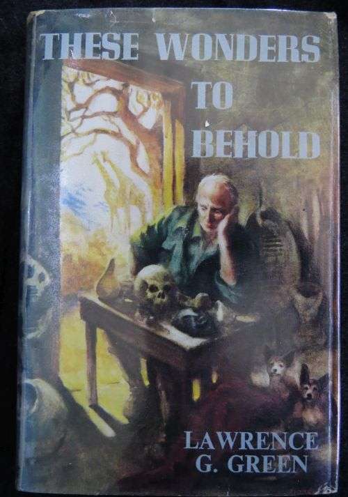 These Wonders to Behold by Lawrence Green (1st Ed. 1959, ex-lib.)